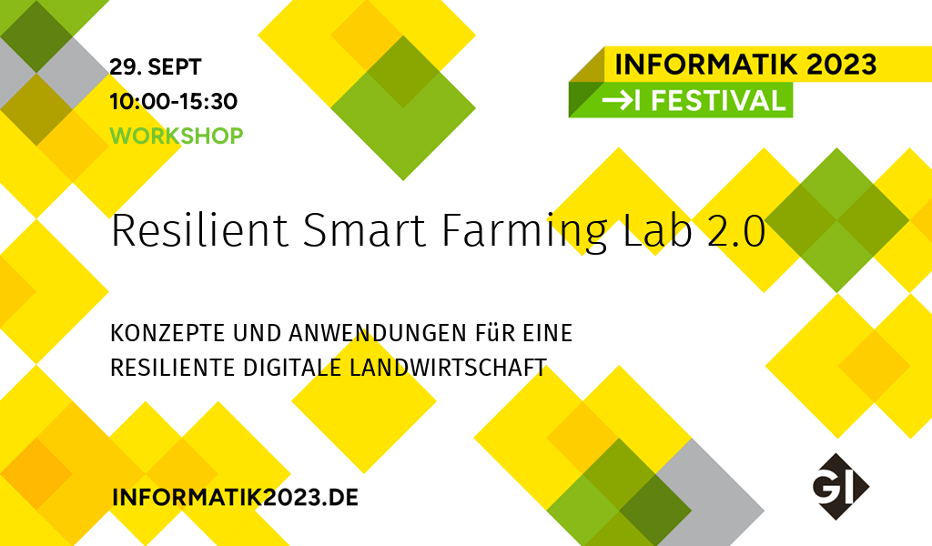 Read more about the article INFORMATIK 2023 Berlin – RSF-Lab 2.0: Konzepte und Anwendungen zur resilienten digitalen Landwirtschaft